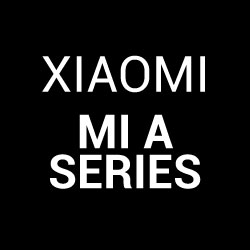Xiaomi Mi A Series